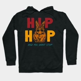 Hip Hop And You Dont Stop Hoodie